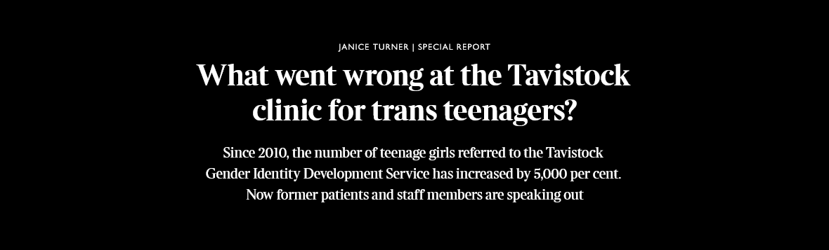 Since 2010, the number of teenage girls referred to the Tavistock Gender Identity Development Service has increased by 5,000 per cent. Now former patients and staff members are speaking out